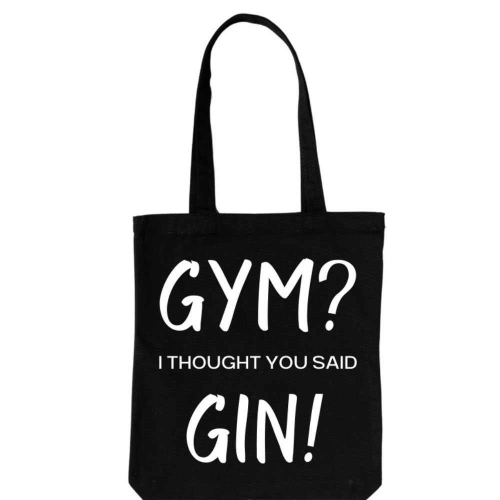 TOTE BAG- GYM? I THOUGHT YOU SAID GIN